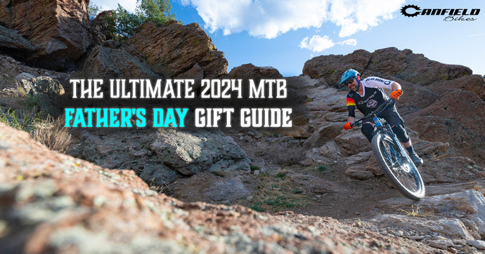 The Ultimate 2024 MTB Father's Day Gift Guide